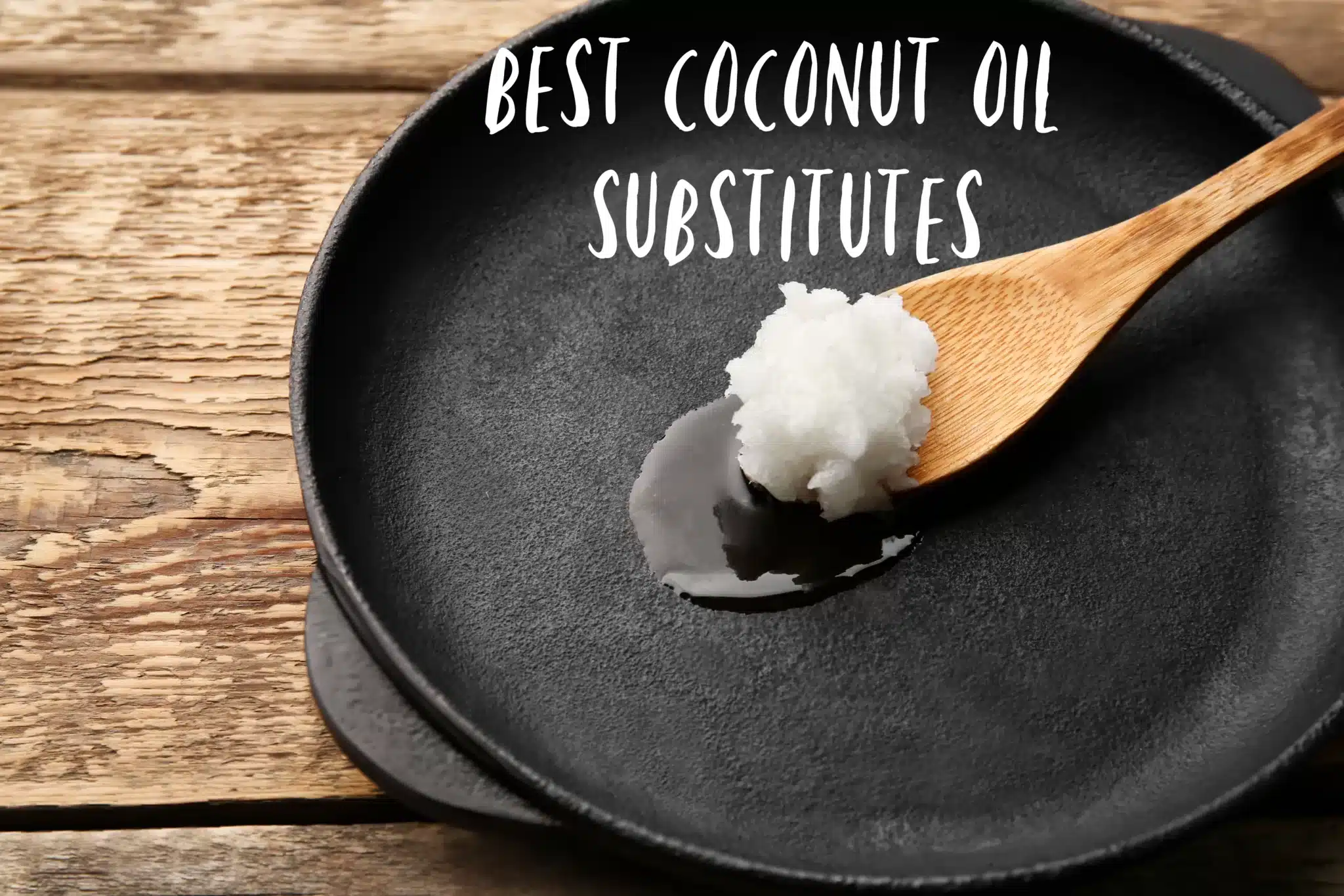 Substitute Coconut Oil