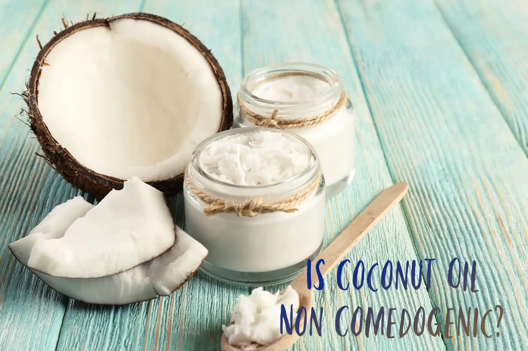 Is Coconut Oil Comedogenic